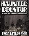 Haunted Decatur R...