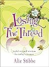 Losing the Thread: Joyful Wit and Wisdom for Today's Woman Losing the Thread: Joyful Wit and Wisdom for Today's Woman