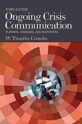 Ongoing Crisis Communication: Planning, Managing, and Responding (Paperback)