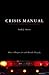 Crisis Manual for Christian Schools and Youth Workers: How to Prepare for and Handle Tragedy