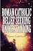 Roman Catholic Belief Seeking Understanding by Daniel Liderbach