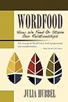 Wordfood: How We Feed or Starve Our Relationships