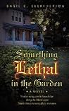 Something Lethal in the Garden