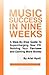 Music Success In Nine Weeks