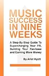 Music Success In Nine Weeks by Ariel Hyatt