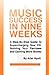 Music Success In Nine Weeks