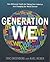 Generation We: How Millennial Youth are Taking Over America And Changing Our World Forever