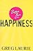 Better than Happiness by Greg Laurie