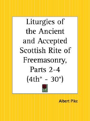 Liturgies of the Ancient and Accepted Scottish Rite of Freemasonry (Paperback)