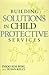 Building Solutions in Child Protective Services
