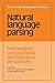 Natural Language Parsing: Psychological, Computational, and Theoretical Perspectives (Studies in Natural Language Processing)