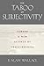The Taboo of Subjectivity: Toward a New Science of Consciousness