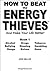How to Beat the Energy Thieves and Make Your Life Better - Bo... by Jess Miller
