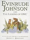 Evinrude Johnson and the Legend of OMC Evinrude Johnson and the Legend of OMC