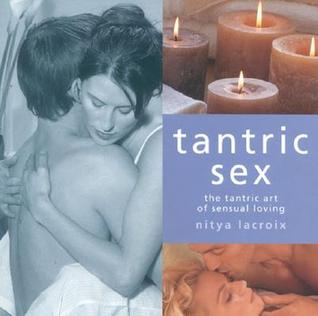 Tantric Sex: The Tantric Art of Sensual Loving (Paperback)