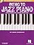 Intro to Jazz Piano – Hal Leonard Keyboard Style Series | Learn Jazz Chords, Comping, Voicings, and Soloing | Step-by-Step Guide with Online Audio for Pianists of All Levels