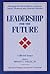 Leadership for the Future: Changing Directorial Roles in American History Museums and Historical Societies (American Association for State and Local History)