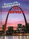 regions of the United States, The Midwest (Regions of the USA) regions of the United States, The Midwest (Regions of the USA)