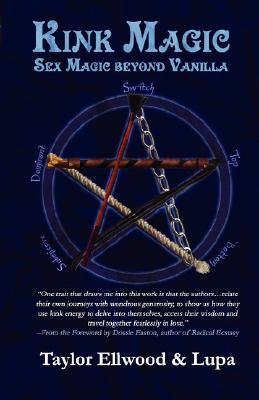Kink Magic: Sex Magic Beyond Vanilla (Paperback)