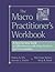 The Macro Practitioner's Workbook by Rodney A. Ellis