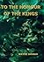 To the Honour of the Kings
