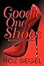 Goodie One Shoes by Roz Siegel