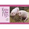 Know Your Pigs Know Your Pigs