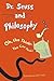 Dr. Seuss and Philosophy: O...