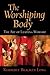 The Worshiping Body: The Art of Leading Worship