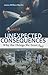 Unexpected Consequences: Wh...