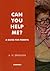 Can You Help Me? by A.H. Brafman