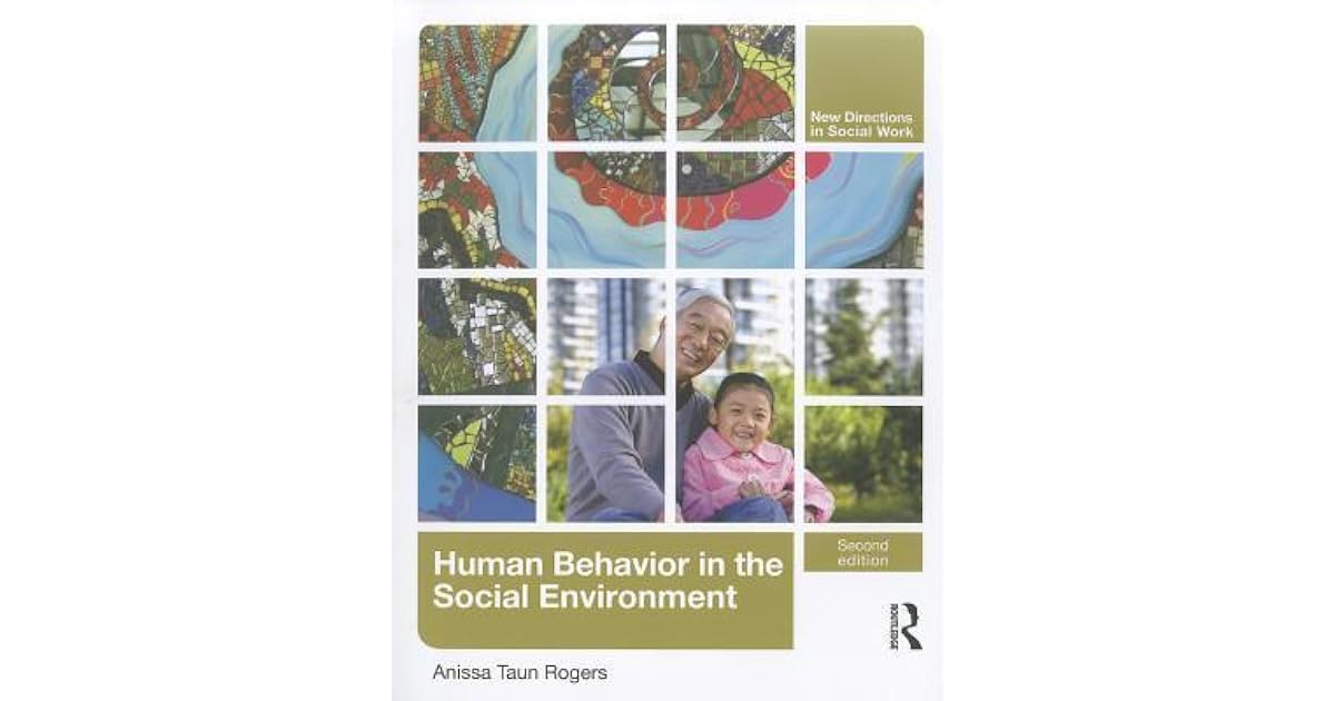 Human Behavior in the Social Environment by Anissa Rogers