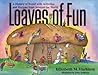 Loaves of Fun: A History of Bread with Activities and Recipes from Around the World