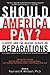 Should America Pay? by Raymond A. Winbush