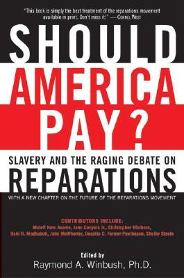 Should America Pay?: Slavery and the Raging Debate on Reparations – The Comprehensive Collection of Seminal Essays and Documents (Paperback)