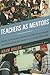 Teachers As Mentors: Models for Promoting Achievement with Disadvantaged and Underrepresented Students by Creating Community