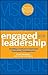 Engaged Leadership by Clint Swindall