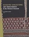 Eclectic Collecting: Art from Burma in the Denison Museum Eclectic Collecting: Art from Burma in the Denison Museum