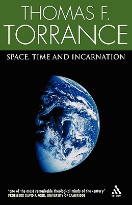 Space, Time and Incarnation (Paperback)