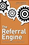 The Referral Engine: Teaching Your Business to Market Itself