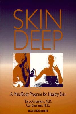 Skin Deep: A Mind/Body Program for Healthy Skin (Paperback)