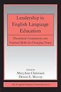 Leadership in English Language Education: Theoretical Foundations and Practical Skills for Changing Times