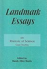 Landmark Essays on Rhetoric of Science: Case Studies POD (Landmark Essays, # 11)