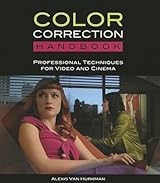 Color Correction Handbook: Professional Techniques for Video and Cinema
