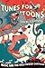 Tunes for 'Toons: Music and...