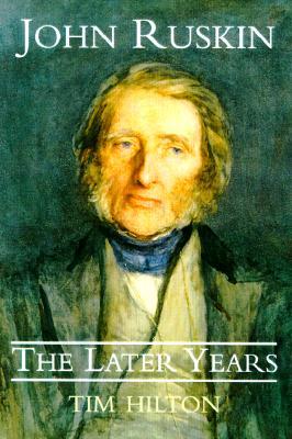 John Ruskin: The Later Years (Hardcover)