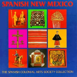 Spanish New Mexico: The Spanish Colonial Arts Society Collection (Paperback)