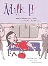 Milk It by Susan Hollander