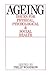 Ageing: Issues for Physical, Psychological, and Social Health