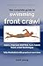 The Complete Guide to Swimming Front Crawl